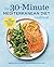 The 30-Minute Mediterranean Diet Cookbook by Serena Ball