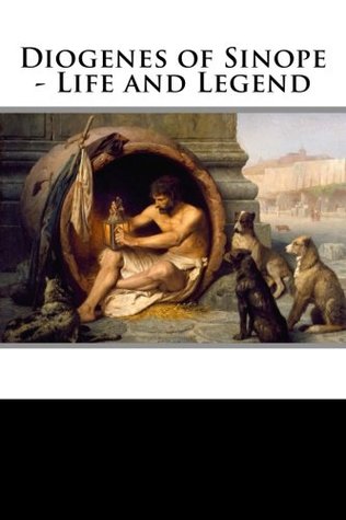 Diogenes of Sinope: Life and Legend (Paperback)