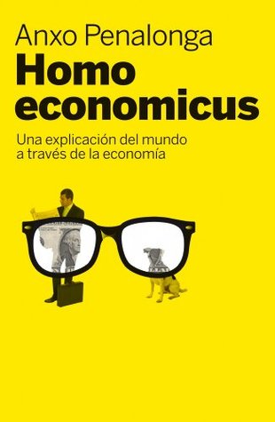 Homo economicus: Una explicación del mundo a través de la economía (Paperback)