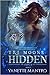 Hidden (Tri Moons #1)