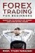 Forex Trading for Beginners: Learn How to Dominate Any Market Like a Pro Within 2 Hours