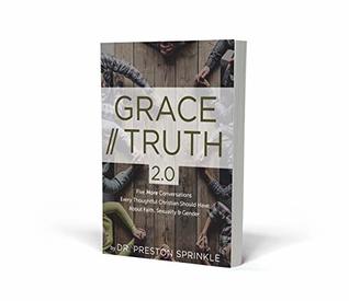 Grace/Truth 2.0: Five More Conversations Every Thoughtful Christian Should Have About Faith, Sexuality & Gender (Kindle Edition)