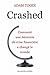 Crashed : comment une décennie de crise financière a changé le monde