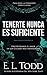 Tenerte nunca es suficiente (Para toda la eternidad #4)
