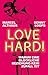 Love Hard!: Warum eine glückliche Beziehung kein Zufall ist (German Edition)