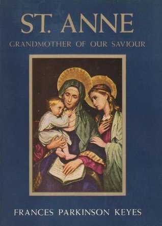 St. Anne: Grandmother of Our Saviour