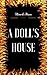 A Doll's House by Henrik Ibsen