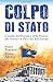 Colpo di Stato: L'assalto d...