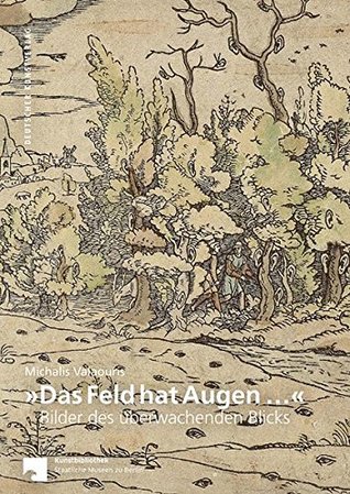 "Das Feld hat Augen...": Bilder des überwachenden Blicks (Perfect Paperback)