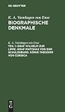 Graf Wilhelm zur Lippe. Graf Matthias von der Schulenburg. König Theodor von Corsica (German Edition)