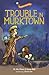 Trouble in Murktown (The Pl...
