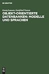 Objekt-orientierte Datenbanken: Modelle und Sprachen (German Edition)