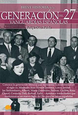 Breve historia de la generación del 27 (Spanish Edition)