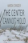 The Center Cannot...