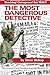 The Most Dangerous Detectiv...