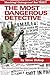 The Most Dangerous Detective (2nd edition) by Steve Bishop