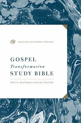 ESV Gospel Transformation Study Bible: Christ in All of Scripture, Grace for All of Life (Hardcover)