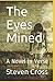 The Eyes Mined