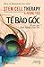 Tế Bào Gốc - Bí Mật Của Suối Nguồi Tươi Trẻ