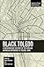Black Toledo: A Documentary...