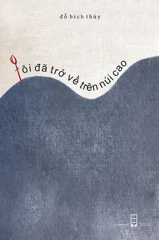 Tôi Đã Trở Về Trên Núi Cao (Paperback)