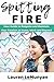 Spitting Fire: Your Guide to Reignite and Maintain Your Passion at Home, Work and Beyond