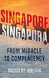 Singapore, Singapura: From Miracle to Complacency