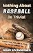Nothing About Baseball Is T...