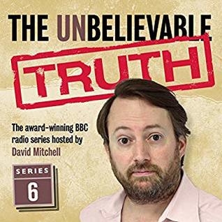 The Unbelievable Truth: Series 6 (Audible Audio)