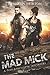 The Mad Mick: Book One of The Mad Mick Series
