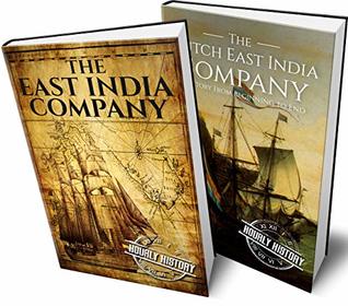 East India Company and Dutch East India Company: A History From Beginning to End (Kindle Edition)