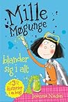Mille Møgunge - blander sig i alt by Joanna Nadin