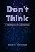 Don't Think: a meditation on nothingness
