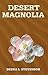 Desert Magnolia 2nd edition