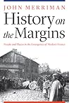 History on the Margins: People and Places in the Emergence of Modern France