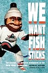 We Want Fish Sticks by Nicholas Hirshon