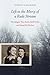Left to the Mercy of a Rude Stream: The Bargain That Broke Adolf Hitler and Saved My Mother