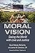 Moral Vision: Seeing the Wo...