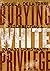 Burying White Privilege: Re...