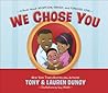 We Chose You: A Book About Adoption, Family, and Forever Love