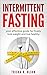 Intermittent Fasting: Your Effective Guide for Finally Losing Weight and Living Healthy (Trisha's diet books Book 1)
