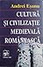 Cultură și civilizație medievală românească: Din evul mediu timpuriu până în secolul XVII (Romanian Edition)