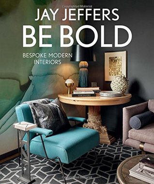 Be Bold: Bespoke Modern Interiors (Hardcover)