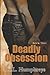 Deadly Obsession (Deadly #2)