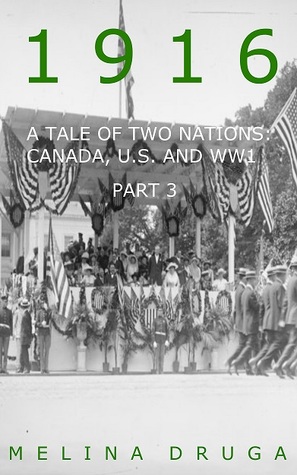1916 (A Tale of Two Nations: Canada, U.S. and WW1 Part 3)