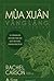 Mùa Xuân Vắng Lặng by Rachel Carson