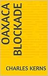 Oaxaca Blockade (Santo Gordo Mysteries Book 4)