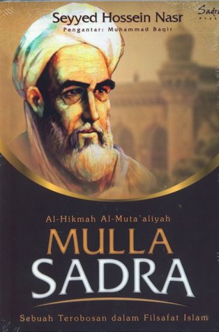 Al-Hikmah Muta'aliyah Mulla Sadra: Sebuah Terobosan dalam Filsafat Islam