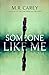 Someone Like Me