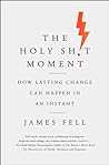 The Holy Sh!t Moment by James Fell